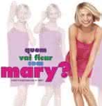 quem vai ficar com mary quem vai ficar com mary