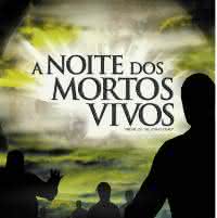 a noite dos mortos vivos a noite dos mortos vivos